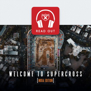Racer X Read Out: Welcome to Supercross (India Edition)