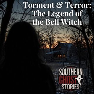 Torment & Terror: The Legend of the Bell Witch