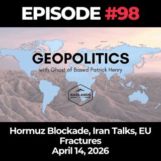 Geopolitics with Ghost Ep. 98: Hormuz Blockade, Iran Talks, EU Fractures - 4/14/26