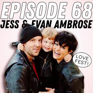 LOVE FEST! Chatty Broads' Jess and Evan Ambrose on Growing Together and Adapting To Parenthood
