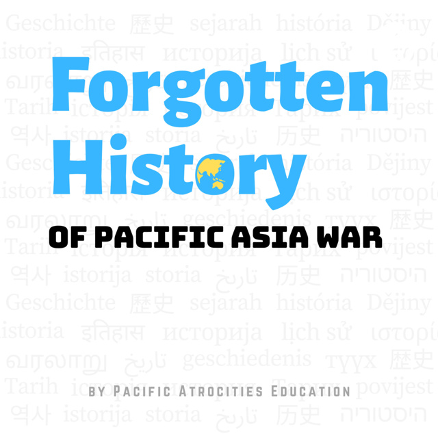 Forgotten History of Pacific Asia War