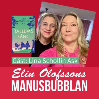 Manusbubblan gästas av Lina Schollin Ask, del 2