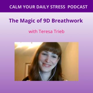 The Magic of 9D Breathwork with Teresa Trieb