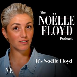 Welcome to the NOËLLE FLOYD Podcast!