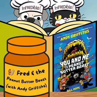 395. Fred & the Peanut Butter Beast (with Andy Griffiths)