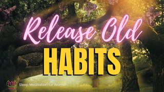 Sleep Meditation for Positive Change đ± Let Go of Old Habits and Sleep Peacefully