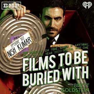 Nish Kumar (Films Of 2023 • Part 1) • Films To Be Buried With with Brett Goldstein #302