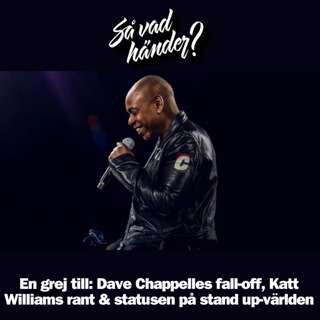 En grej till: Dave Chappelles fall-off, Katt Williams rant & statusen på stand up-världen