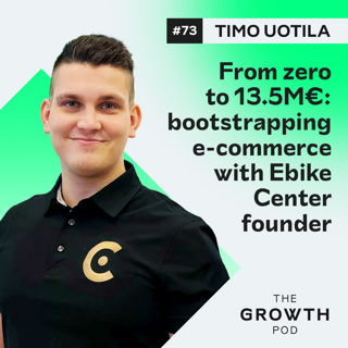 #73 From zero to 13.5M€: bootstrapping e-commerce with Ebike Center founder Timo Uotila