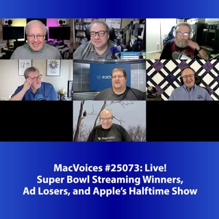 MacVoices #25073: Live! - Super Bowl Streaming Winners, Ad Losers, and Apple's Halftime Show