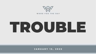 Trouble