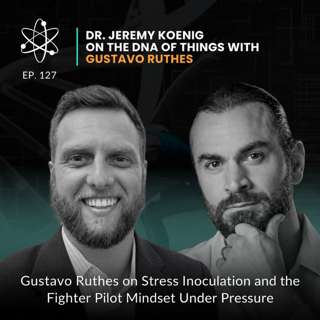 Episode 127: Gustavo Ruthes on Stress Inoculation and the Fighter Pilot Mindset Under Pressure