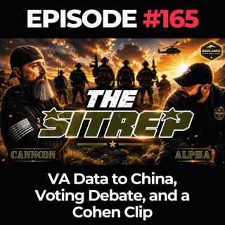 SITREP Ep. 165: VA Data to China, Voting Debate, and a Cohen Clip