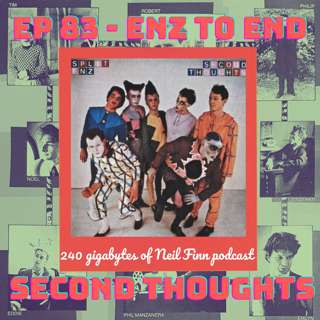 Ep 83 - Enz To End (Second Thoughts)