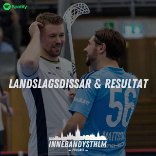 #129 Landslagsdissar & Resultat