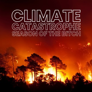 Episode 183: Climate Catastrophe