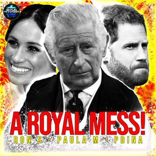 Meghan Markle, "Prince" Harry, The Royal Family! - A ROYAL MESS RETURNS! - THE GANG IS BACK