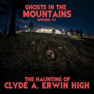GITM #85 The Haunting of Clyde A. Erwin High