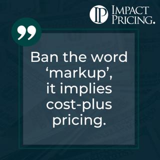 Pricing Table Topics: 8 of Clubs – Ban the Word 'Markup'