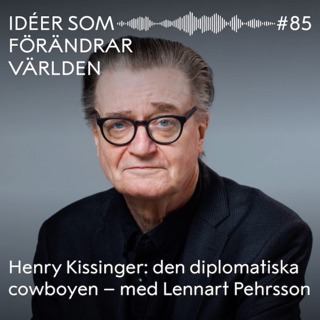 Henry Kissinger: den diplomatiska cowboyen – med Lennart Pehrsson