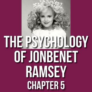 The Psychology of JonBenet Ramsey (Chap 5 - Intruder Did It)