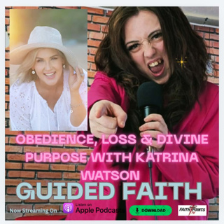 Obedience, Loss & Divine Purpose With Katrina Watson