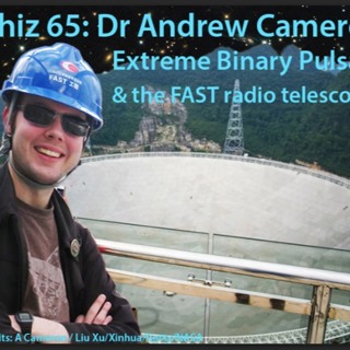 Astrophiz 65: Dr Andrew Cameron - Extreme relativistic binaries