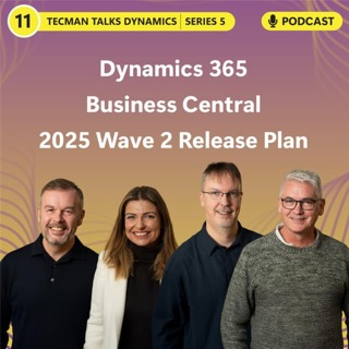 S5 Ep11: Microsoft Dynamics 365 Business Central 2025 Wave 2 Release Plan