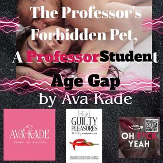 The Professor's Forbidden Pet, A Professor Student Age Gap by Ava Kade