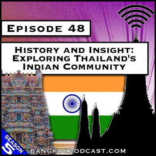 History and Insight: Exploring Thailand's Indian Community [S5.E48]