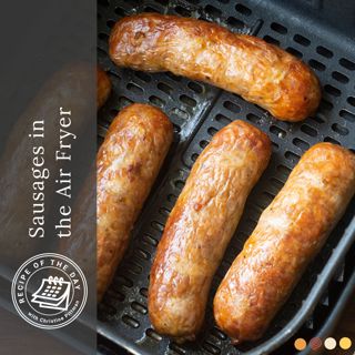 Perfectly Cooked Sausages in the Air Fryer