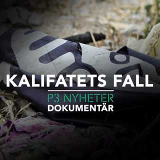 Kalifatets fall - P3 Nyheter dokumentär