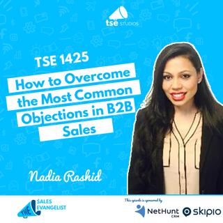 Objections: How to Overcome the Most Common Objections in B2B Sales | Nadia Rashid - 1425