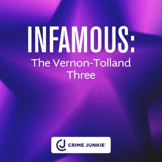 INFAMOUS: The Vernon-Tolland Three