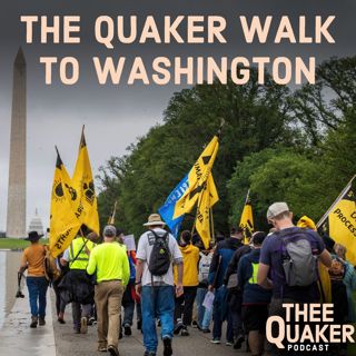 Why 300 Quakers Walked to Washington DC