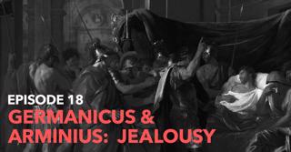 18 - Germanicus and Arminius: Jealousy