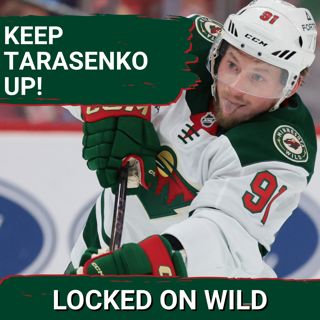 MAKE THE MOVE: Why the Minnesota Wild Should PROMOTE Vladimir Tarasenko to Second Line PERMANENTLY