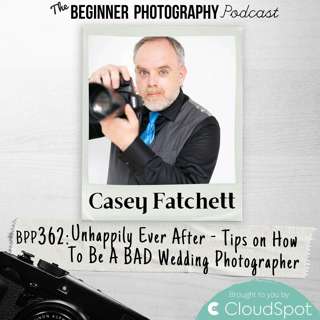 Tips on How To Be A BAD Wedding Photographer with Casey Fatchett