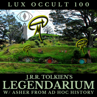 100. J.R.R. Tolkien's Legendarium w/ Asher from Ad Hoc History