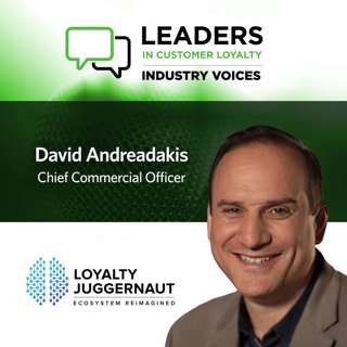 #470: Leaders in Customer Loyalty: Industry Voices | Loyalty Juggernaut’s David Andreadakis on Redefining the Role of Loyalty in Modern Business