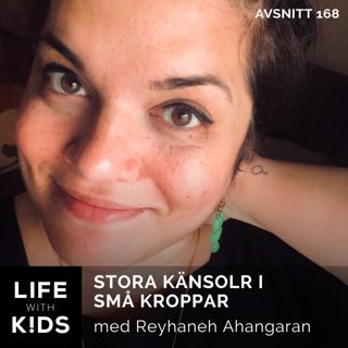 168 - Stora känslor i små kroppar