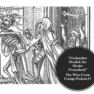 Episode 7: ''Godmother Death and the Healer Urssenbeck"