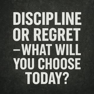 Discipline Or Regret—What Will You Choose Today? Motivational Speech