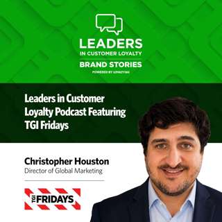 #540: Leaders in Customer Loyalty: Brand Stories | How TGI Fridays Has Rebuilt its Digital Experience for the Modern Age