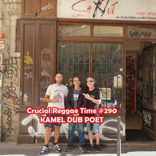 Crucial Reggae Time #290 Kamel Dub Poet Live + présentation de son 2eme album "Initiation" 10092023