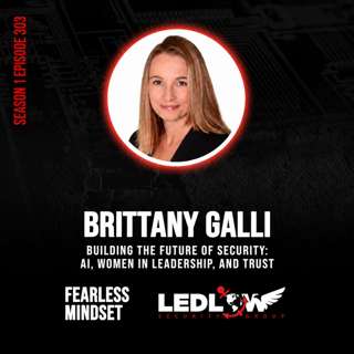 Episode 303 - Building the Future of Security: AI, Women in Leadership, and Trust with Brittany Galli
