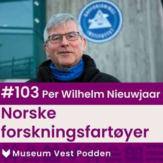 #103 Per Wilhelm Nieuwjaar: Norske forskningsfartøyer