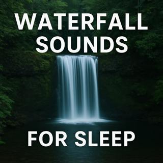 Waterfall Sounds for Sleep