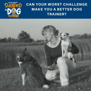 Can Your Worst Challenge Make You a Better Dog Trainer? #50