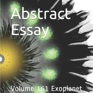 Abstract Essay Volume 161 Exoplanet by Daniel Lucas